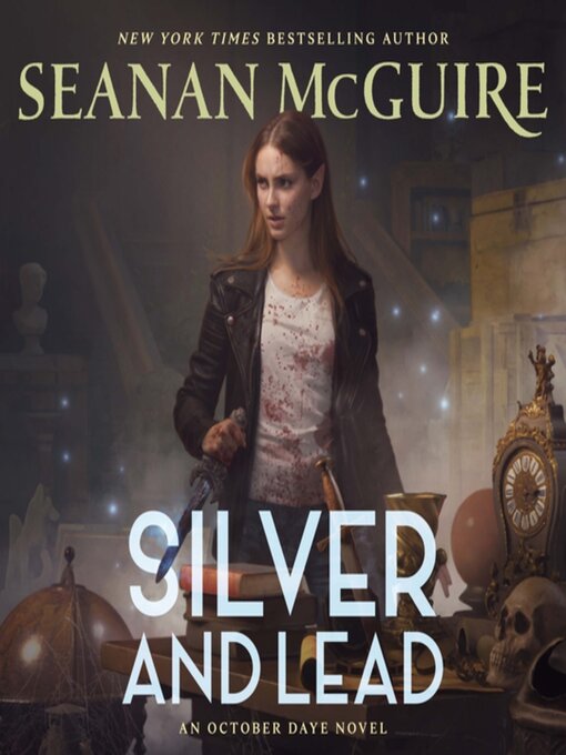 Title details for Silver and Lead by Seanan McGuire - Available